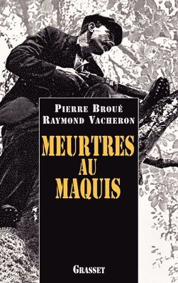 Pierre Broué, Raymond Vacheron - Meurtres au maquis, Häftad