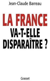 bokomslag La France va-t-elle disparaître ?