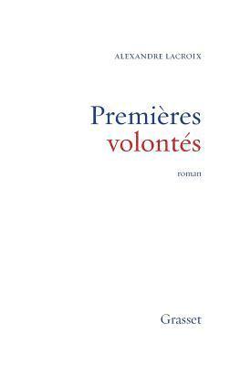 Premières volontés 1