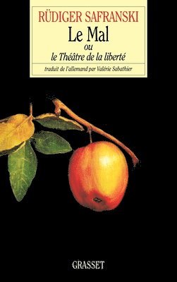 Rüdiger Safranski - Le mal ou le théâtre de la liberté, Häftad