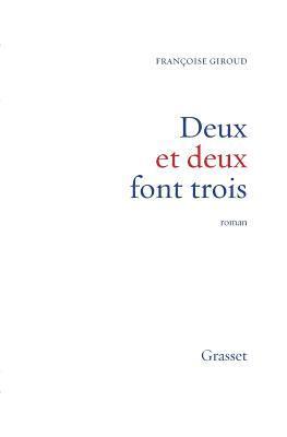 Françoise Giroud - Deux et deux font trois, Häftad