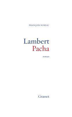 François Sureau - Lambert Pacha, Häftad