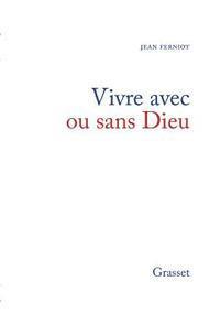 Vivre avec ou sans dieu