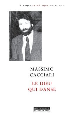 Massimo Cacciari - Le Dieu Qui Danse, Häftad