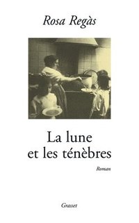 bokomslag La lune et les ténèbres