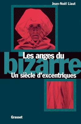 bokomslag Les anges du bizarre