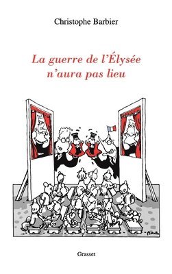 bokomslag La guerre de l'Elysée n'aura pas lieu