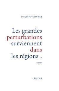 bokomslag Les grandes perturbations surviennent dans les régions...