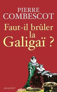 bokomslag Faut-Il Bruler La Galigai ?