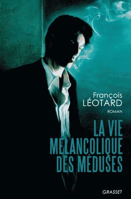 bokomslag La vie mélancolique des méduses