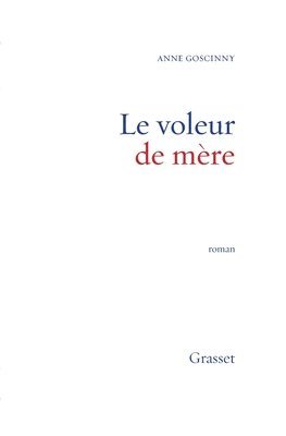 Anne Goscinny - Le voleur de mère, Häftad