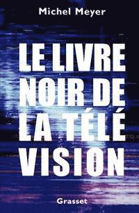 bokomslag Le livre noir de la télévision