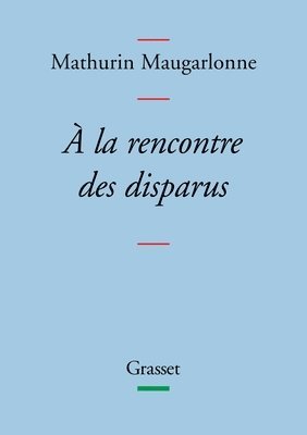 Mathurin Maugarlonne - a la Rencontre Des Disparus, Häftad