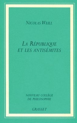 Weill-N - La Republique Et Les Antisemites, Häftad