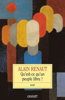 Alain Renaut - Qu'est-ce-qu'un peuple libre?, Häftad