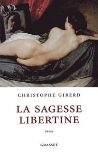 bokomslag La sagesse libertine