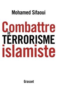 bokomslag Combattre le terrorisme islamiste