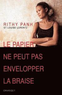 Rithy Panh, Louise Lorentz - Le papier ne peut pas envelopper la braise, Häftad
