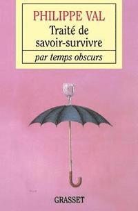 bokomslag Traité de savoir survivre par temps obscurs