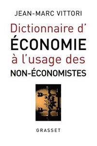 bokomslag Dictionnaire d'économie à l'usage des non économistes