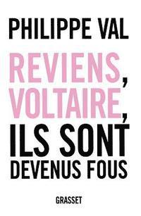 Reviens, Voltaire, ils sont devenus fous 1