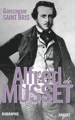 Gonzague Saint Bris - Alfred de Musset, Häftad