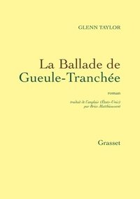 bokomslag La ballade de Gueule-Tranchée