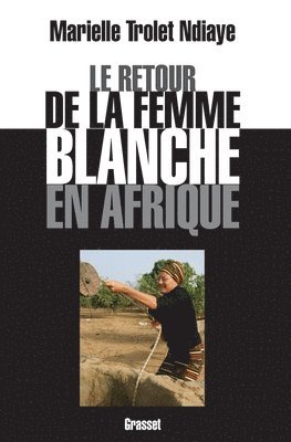 bokomslag Le retour de la femme blanche en Afrique