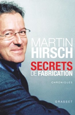 Martin Hirsch - Secrets de Fabrication, Häftad