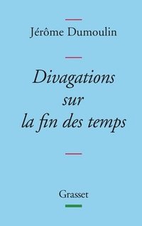 bokomslag Divagations Sur La Fin Des Temps