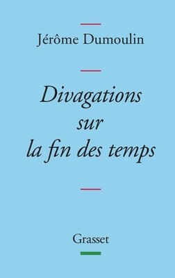 Divagations Sur La Fin Des Temps 1