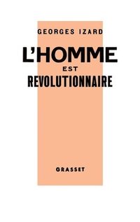 bokomslag L'homme est révolutionnaire