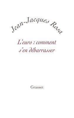 Rosa-J J., Rosa-J J - L'Euro: comment s'en débarrasser ?, Häftad