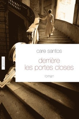 Care Santos - Derrière les portes closes: roman - traduit de l'espagnol par Roland Faye, Häftad. Tillgänglighet: Lägg i varukorg
