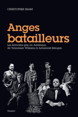 Christopher Bram - Anges batailleurs: Les écrivains gays en Amérique, de Tennessee Williams à Armistead Maupin, Häftad