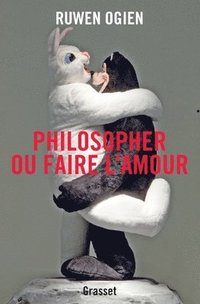 bokomslag Philosopher ou faire l'amour