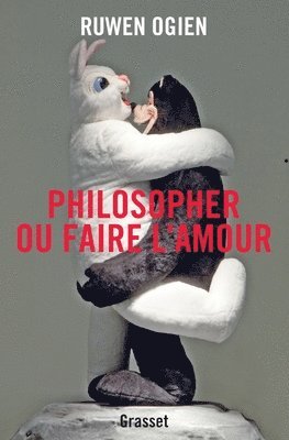 Ruwen Ogien - Philosopher ou faire l'amour: essai, Häftad