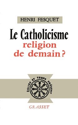 bokomslag Le catholicisme, religion de demain ?