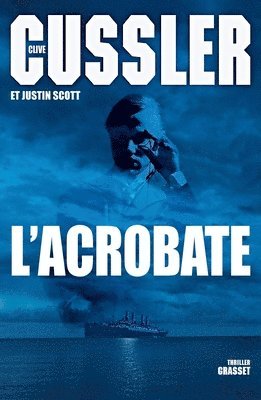 Clive Cussler, Justin Scott - L Acrobate: Traduit de l'anglais (Etats-Unis) par François Vidonne, Häftad