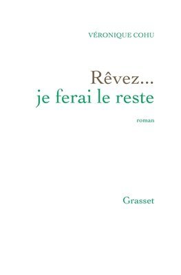 Revez... Je Ferai Le Reste 1