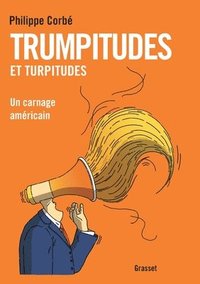 bokomslag Trumpitudes Et Turpitudes