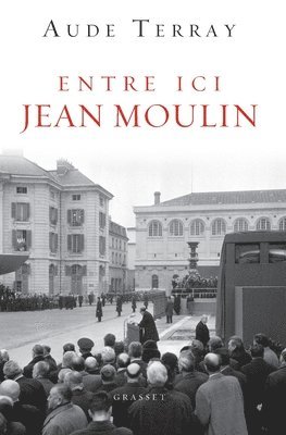 bokomslag Entre ICI Jean Moulin