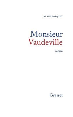 Alain Bosquet - Monsieur Vaudeville, Häftad