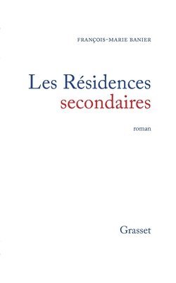 François-Marie Banier - Les résidences secondaires ou la vie distraite, Häftad