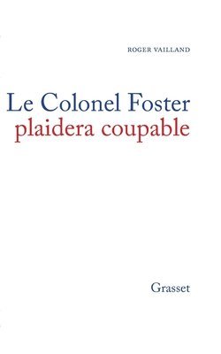bokomslag Le colonel Foster plaidera coupable