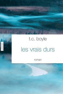 Boyle-T, T. Coraghessan Boyle - Les vrais durs: roman traduit de l'anglais (Etats-Unis) par Bernard Turle, Häftad