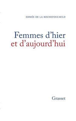 de la Rochefoucauld-E - Femmes d'hier et d'aujourd'hui, Häftad