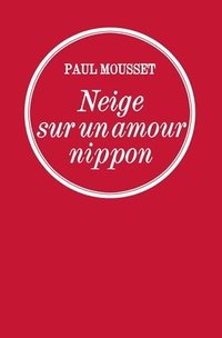 bokomslag Neige sur un amour nippon