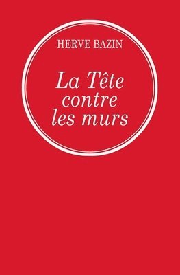 bokomslag La tête contre les murs