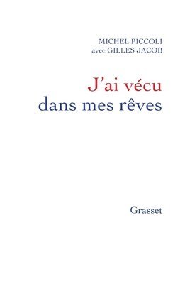 Michel Piccoli, Gilles Jacob - J'ai vécu dans mes rêves, Häftad